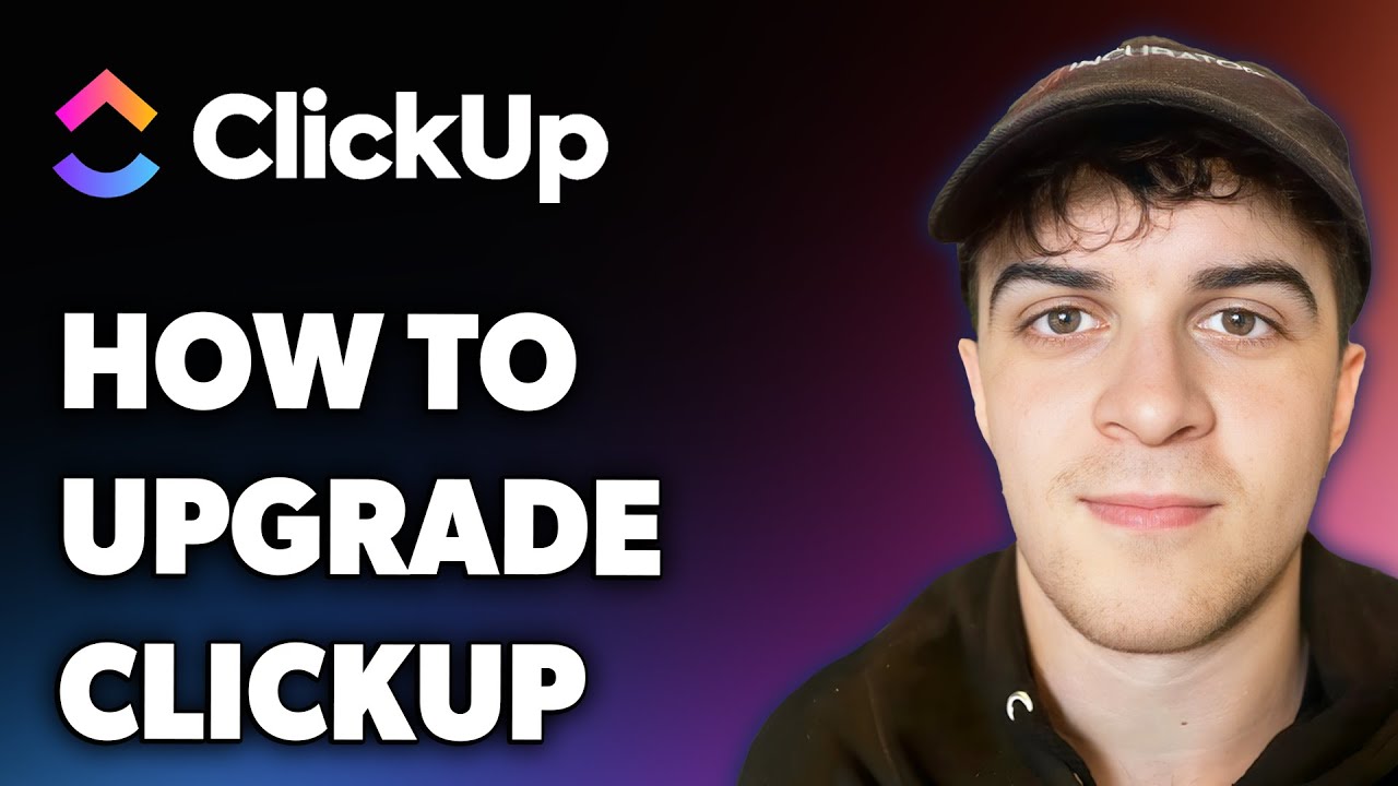 How to Upgrade Clickup (Full 2025 Guide)