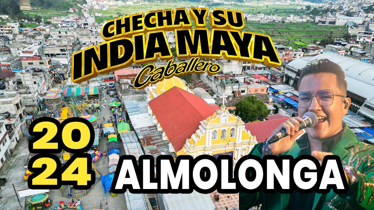 Checha y su India maya Caballero desde San Pedro Almolonga 2024 Presentado por la Familia Sanchez
