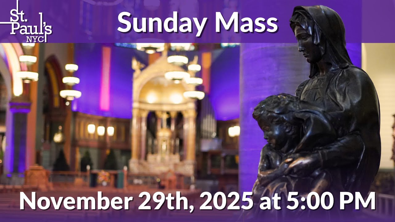 Sunday Vigil Mass - November 29th, 2025 at 5:00 PM