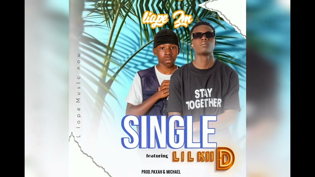 Liope Zm Feat Lil Kiid_Single_(Prod, Paxah & Michael)