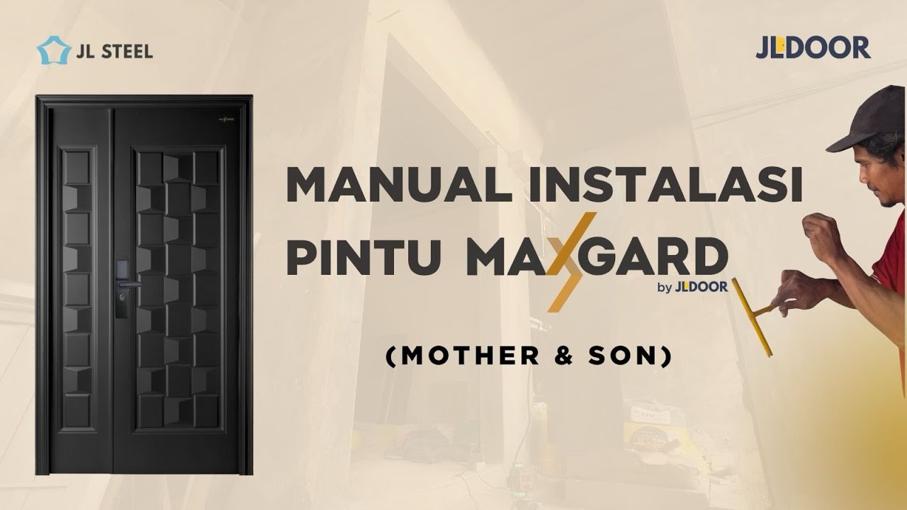 INSTALASI PINTU BAJA MAXGARD (MOTHER & SON)