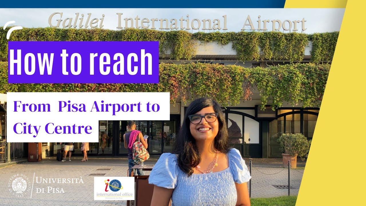 How to reach from Pisa Airport to City Centre? For new students | University of Pisa |Study in Italy