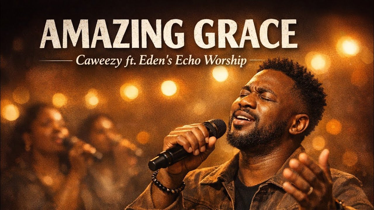 Amazing Grace • Ft. Caweezy (Afro Worship Song)