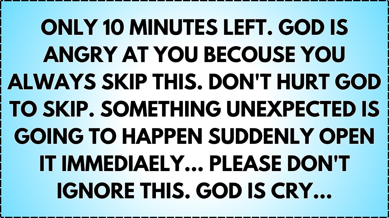 📜ONLY 10 MINUTES LEFT. GOD IS ANGRY AT YOU BECOUSE YOU ALWAYS SKIP THIS... #archangel #godmessages
