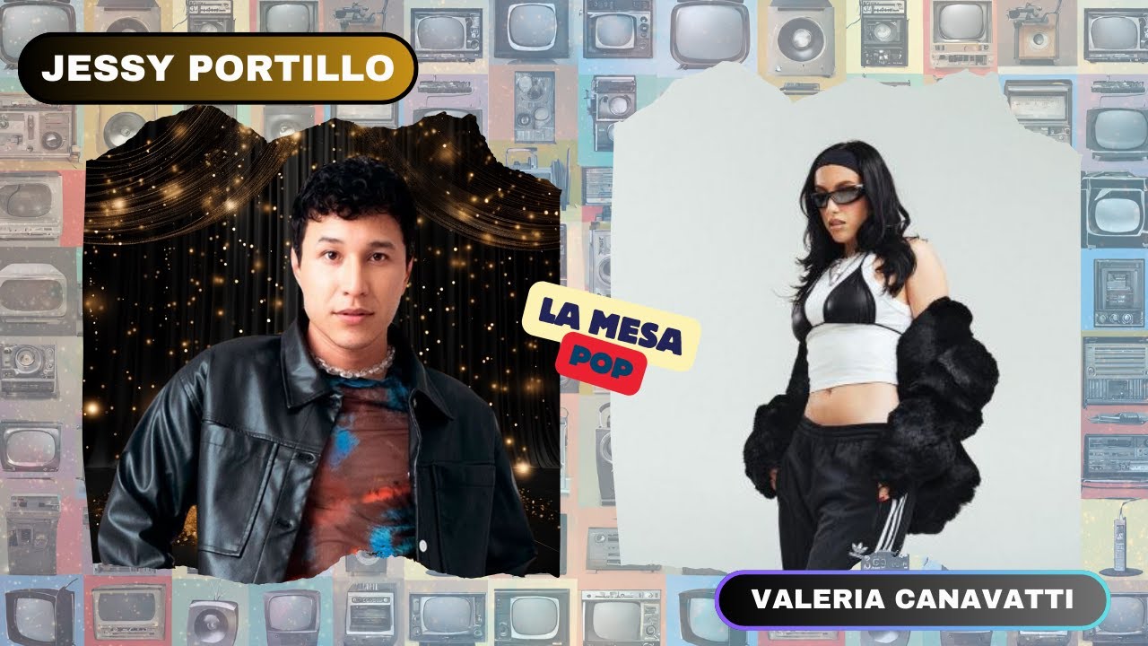 Valeria Canavatti con aesthetic y Jessy Portillo egresado de La Academia  | La mesa pop #adn40radio