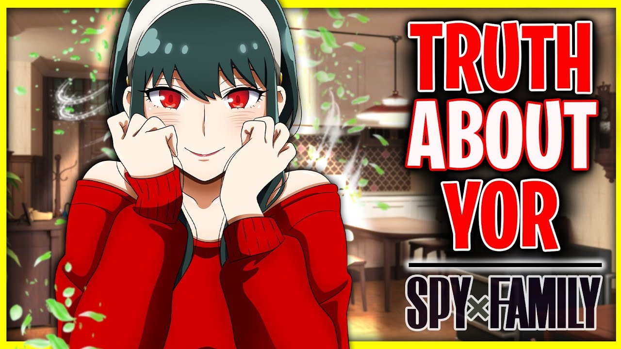The TRUTH About Yor Forger That You DON'T Know!