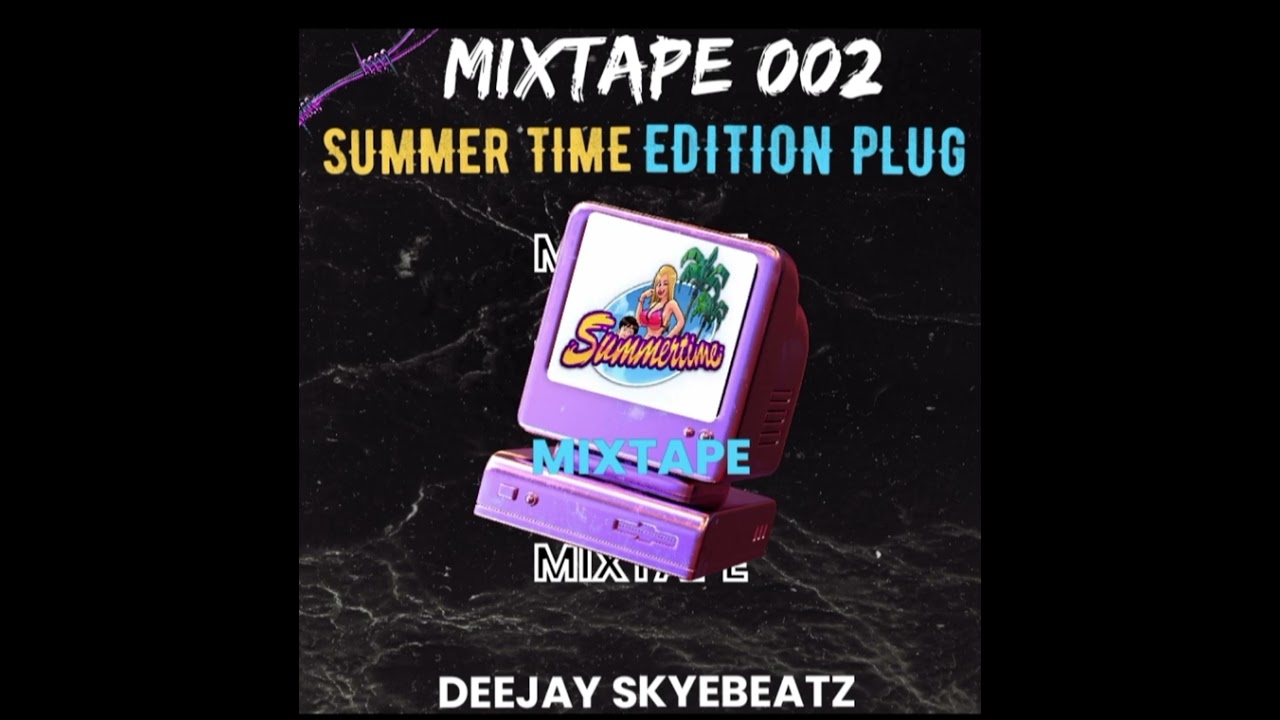 SUMMER TIME EDITION PLUG MIXTAPE 002
