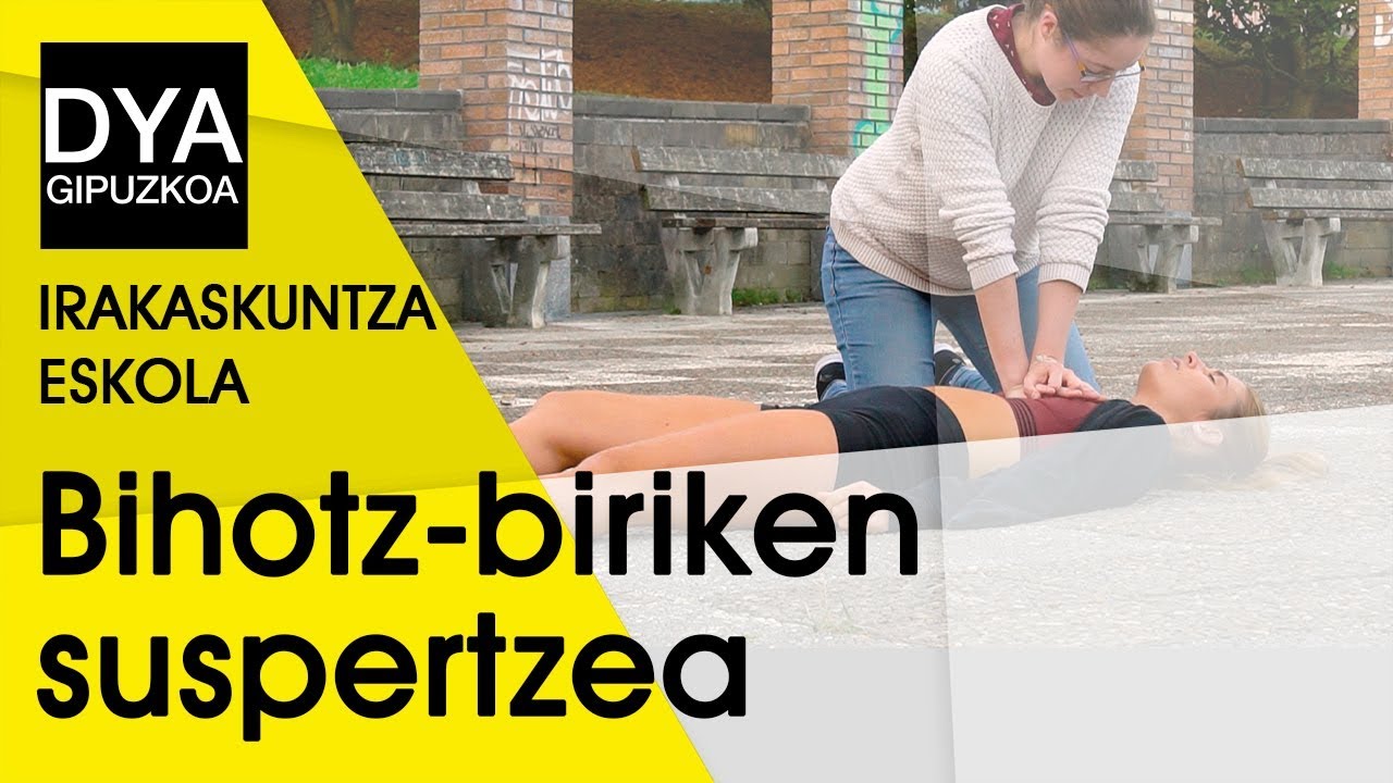 Oinarrizko BBS (bihotz-biriken suspertzea) - DYA Gipuzkoako Irakaskuntza Eskola