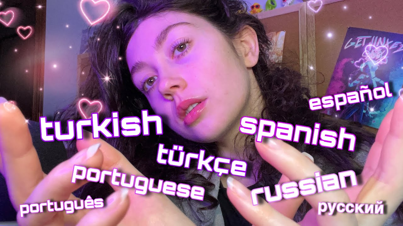 asmr in different languages 🌎 turkish 🇹🇷, spanish🇪🇸🇲🇽, portuguese🇵🇹🇧🇷, russian🇷🇺