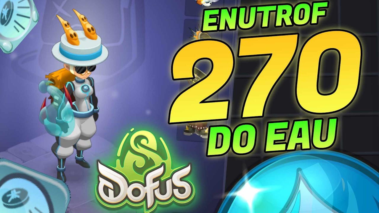 270 DO, ENU EAU LANCER DE PI&Egrave;CES SUR DOFUS 3