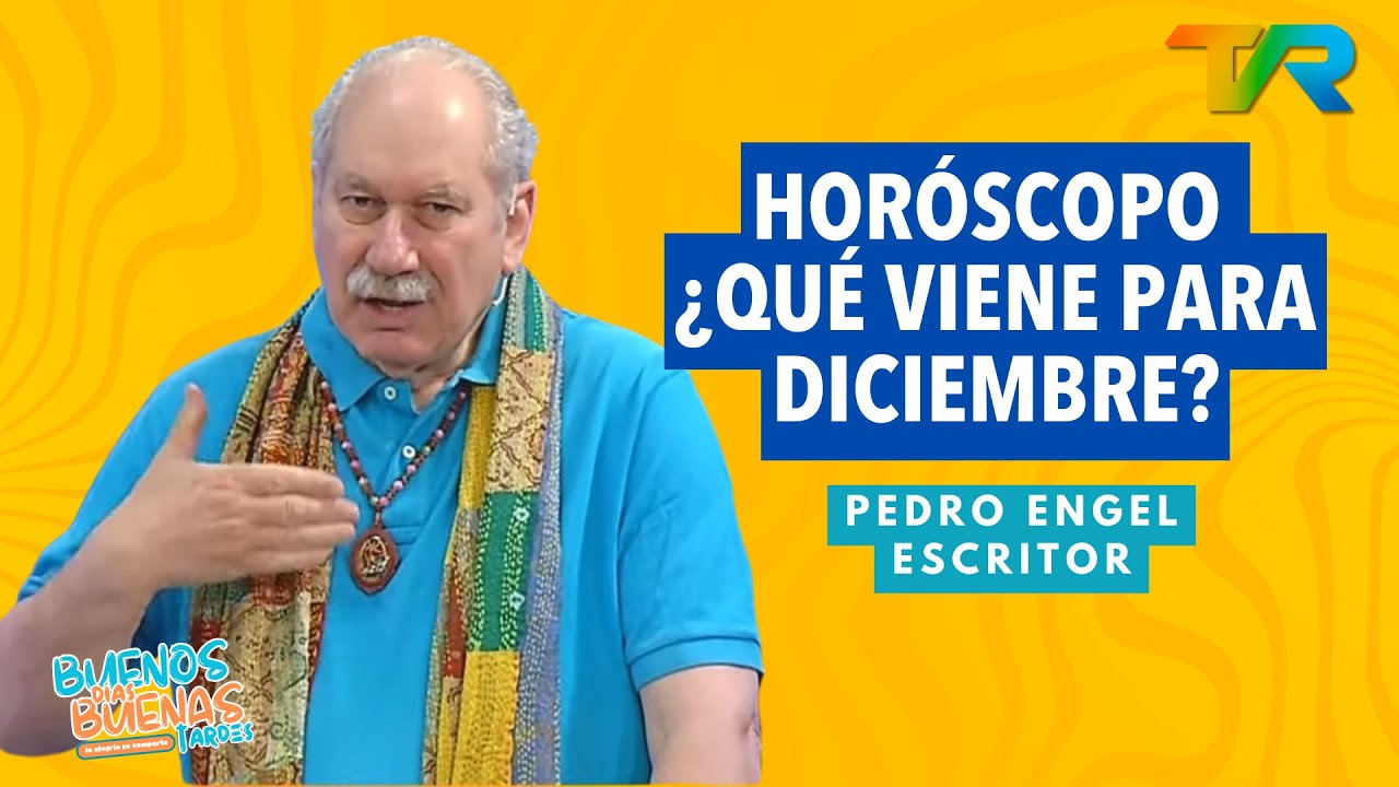 HORÓSCOPO ¿QUÉ VIENE PARA DICIEMBRE? CON PEDRO ENGEL | BDBT