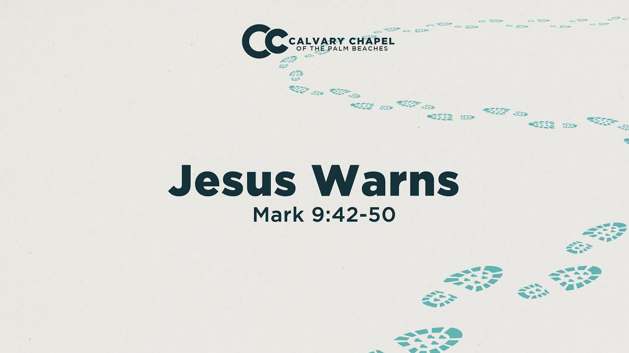 Jesus Warns  | Mark 9:42-50