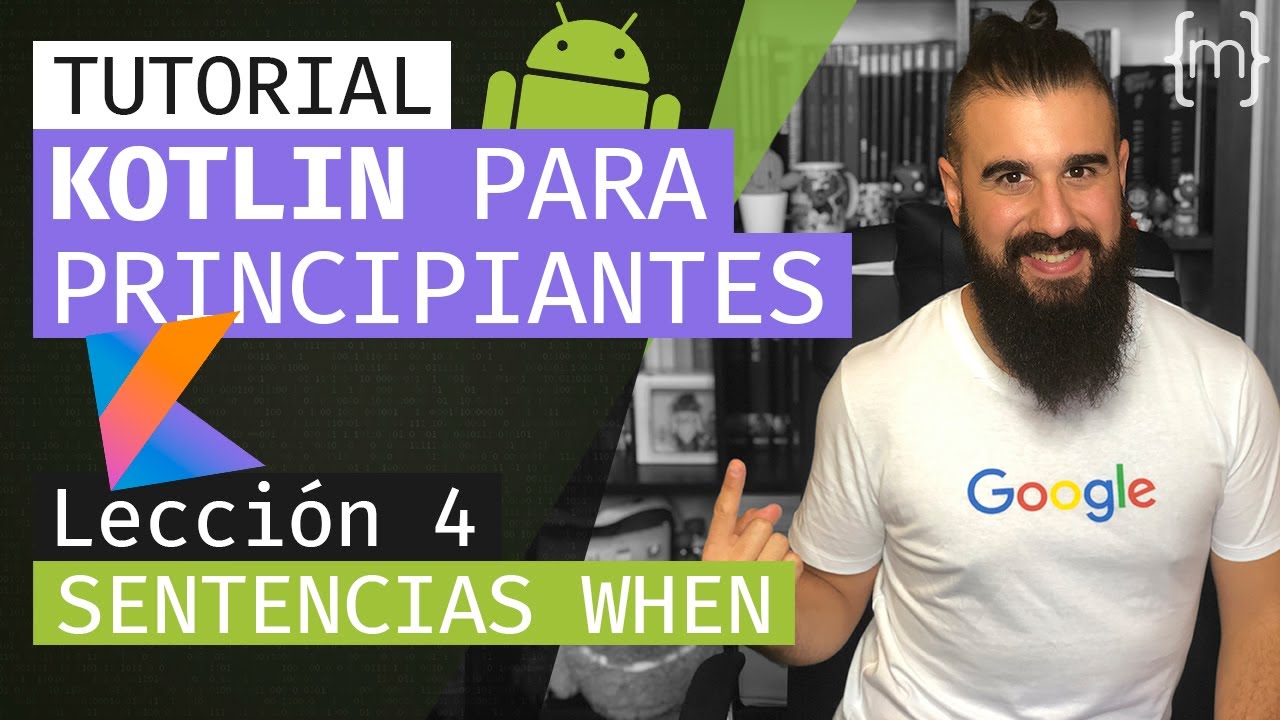 KOTLIN: Curso ANDROID desde CERO - SENTENCIA WHEN - Lección 4 [2020] | Español | MoureDev