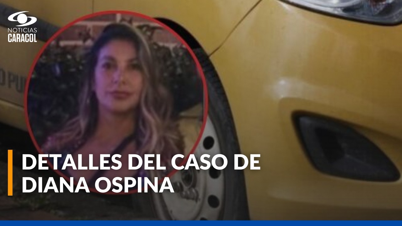 ¿Qué se sabe de los responsables de la desaparición de Diana Ospina?