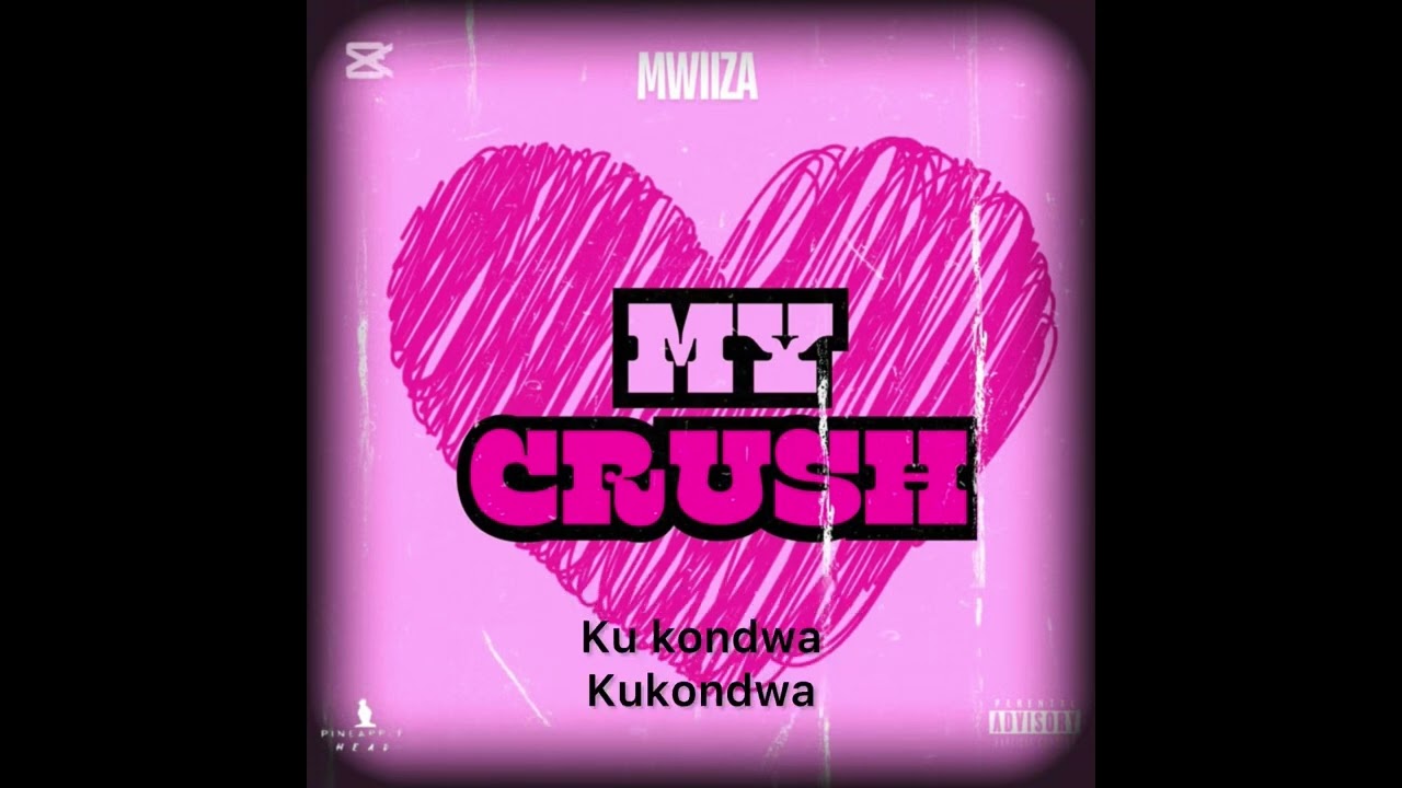 MWIIZA - MY CRUSH (OFFICIAL AUDIO) PROD BY NDANDIHILLS
