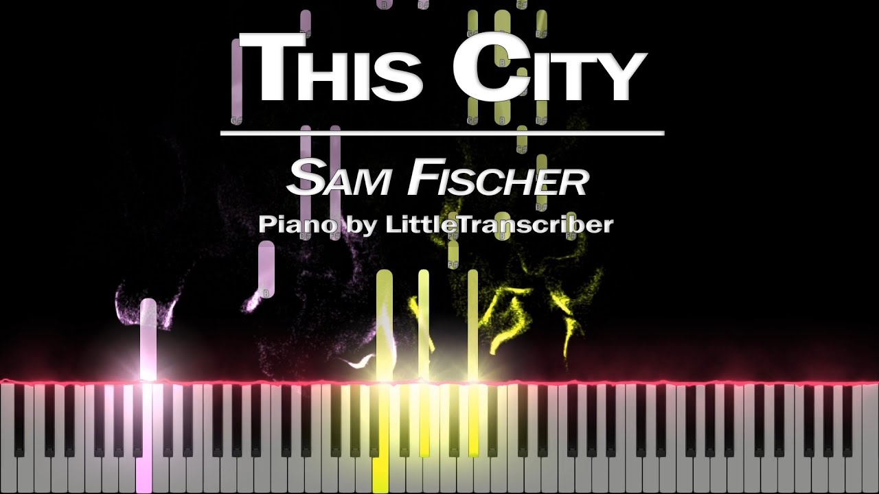 Sam Fischer - This City (Piano Cover) Tutorial by LittleTranscriber