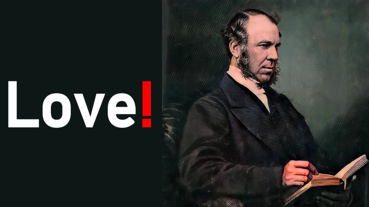 Love! -  J. C. Ryle Sermon