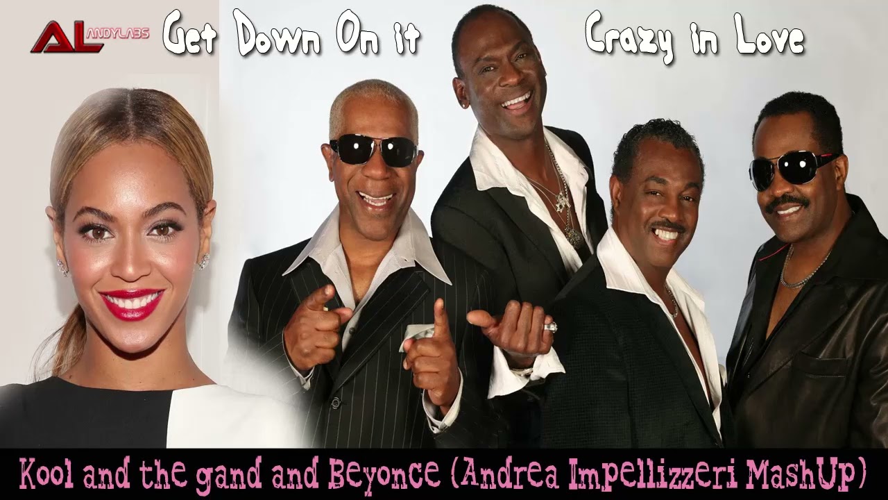 Kool and the gand and Beyonce  - Get down on il vs Crazy in love (Andrea Impellizzeri MashUp)