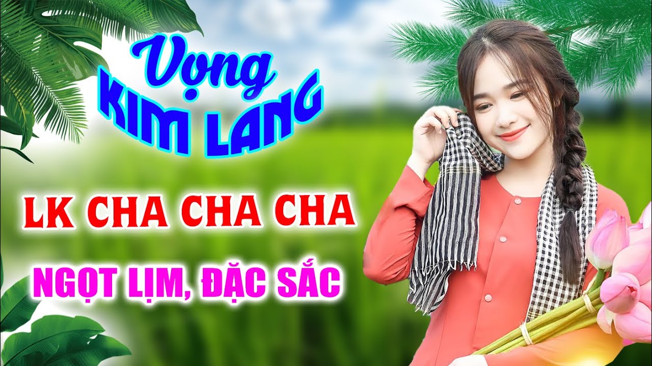 Vọng Kim Lang, LK Bolero Cha Cha To&agrave;n B&agrave;i Hay, Phối Mới Cực Chuẩn Nghe Thử Nghiện Lu&ocirc;n.