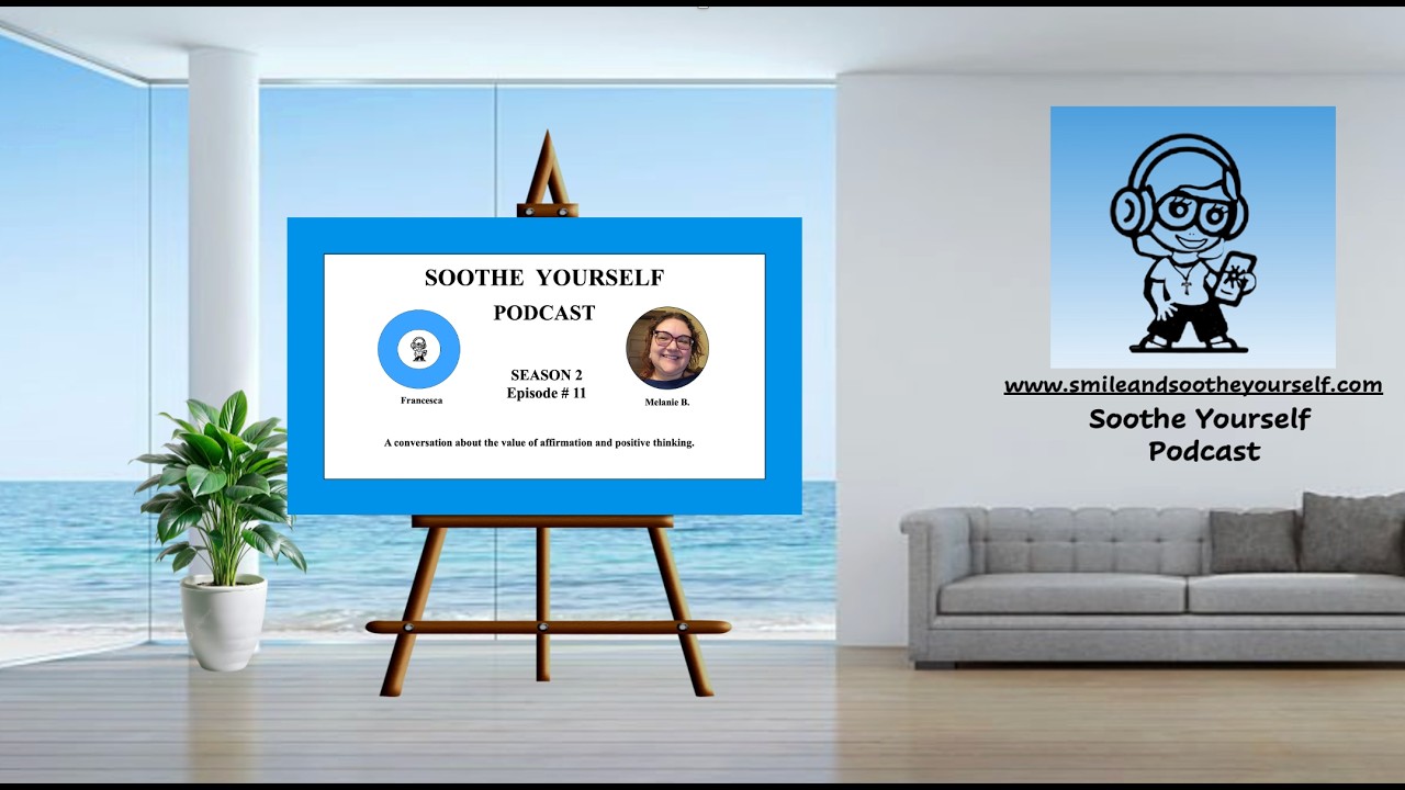 Soothe Yourself S.2 Ep. 11: The importance of affirmations
