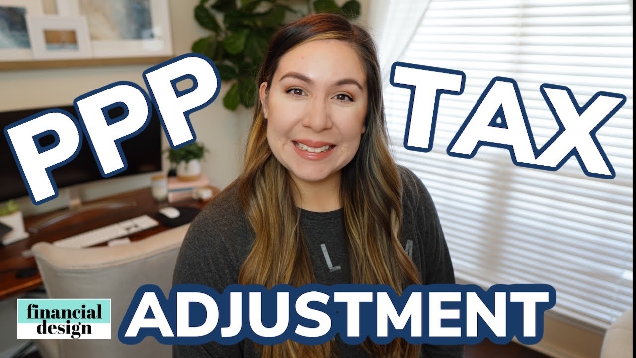 PPP Loan Tax Adjustment | How tax adjustment will effect your taxes in 2020