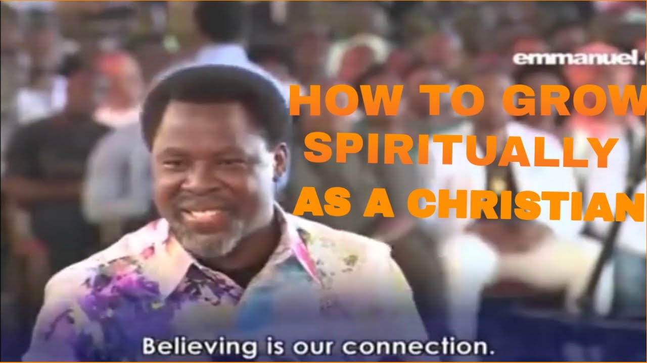 TB JOSHUA  HOW TO GROW SPIRITUALLY AS A CHRISTIAN #tbjoshualegacy @tbjoshua11