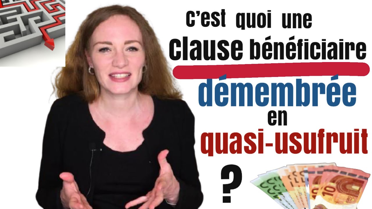[2022] 👉🏻 Qu’est-ce qu’une CLAUSE BÉNÉFICIAIRE démembrée en quasi-USUFRUIT en assurance vie ?