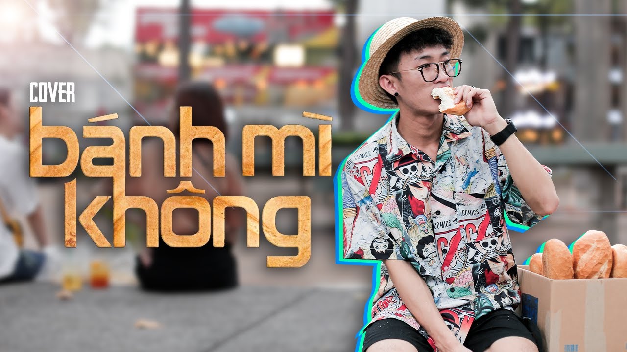 BÁNH MÌ KHÔNG COVER CỰC 