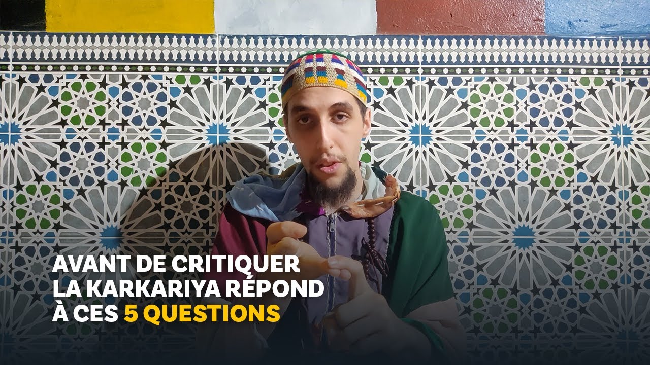 Avant de critiquer la Karkariya répond à ces 5 questions !