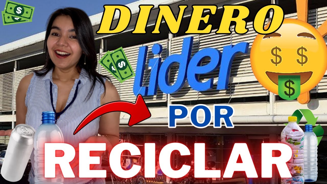 ME PAGARON 🔥 por RECICLAR ♻️ en Supermercado LIDER - Te Muestro Como! Chile a la Vanguardia 👏🏻