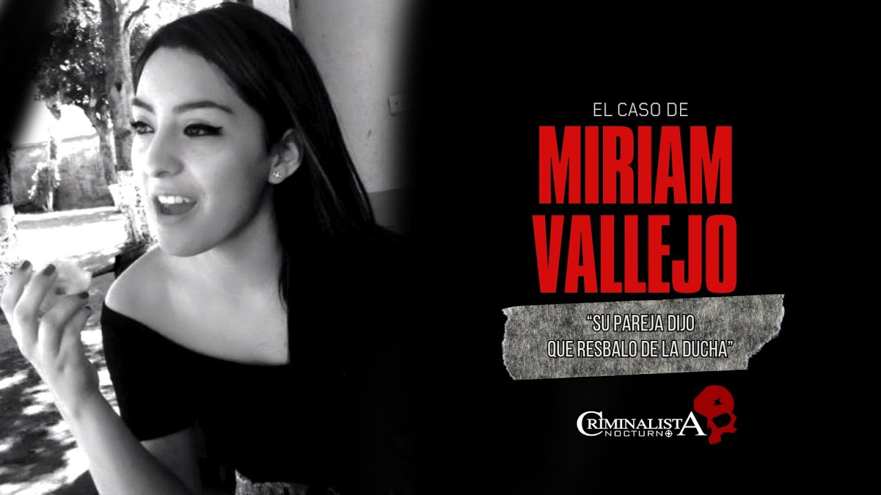 El caso de Miriam Fernandez Vallejo | Criminalista Nocturno