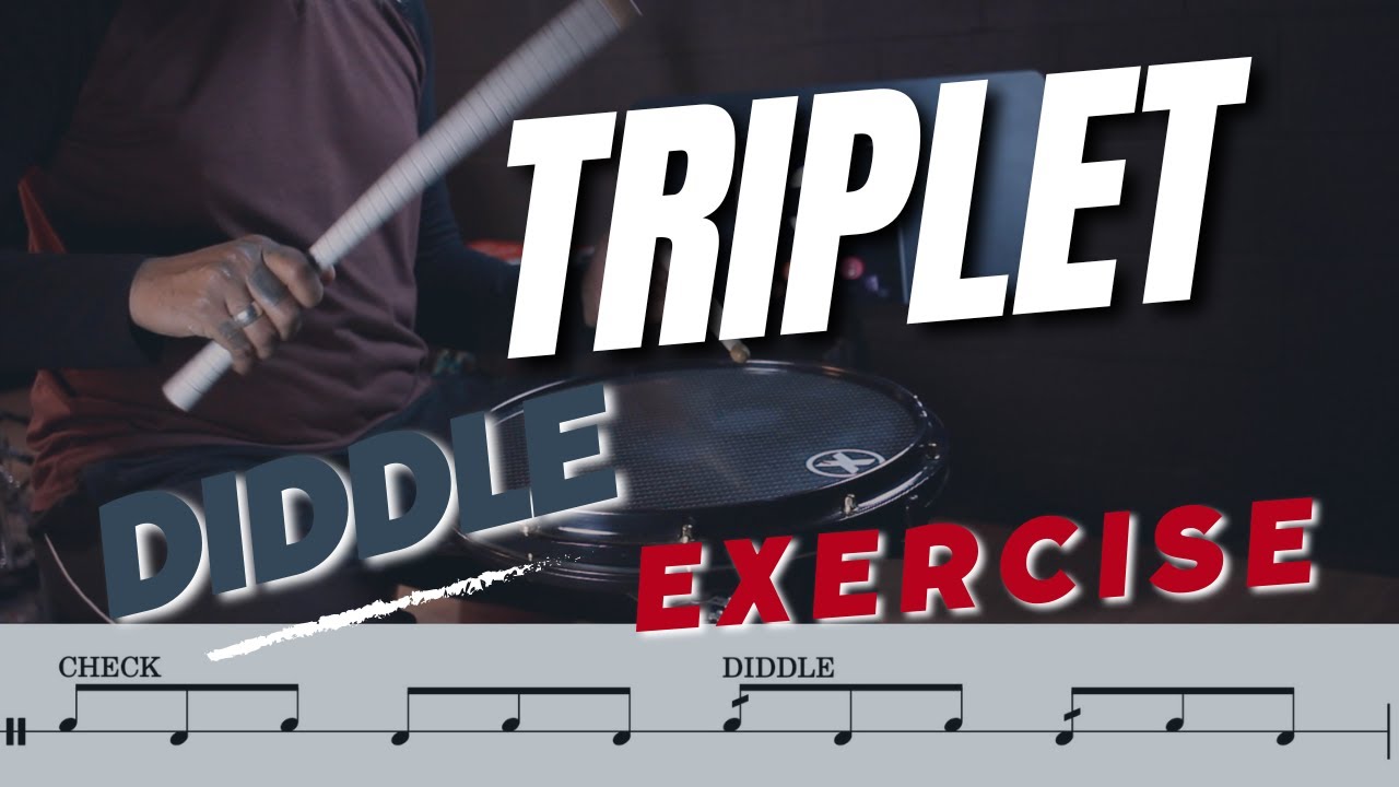 This is the TRIPLET DIDDLE EXERCISE