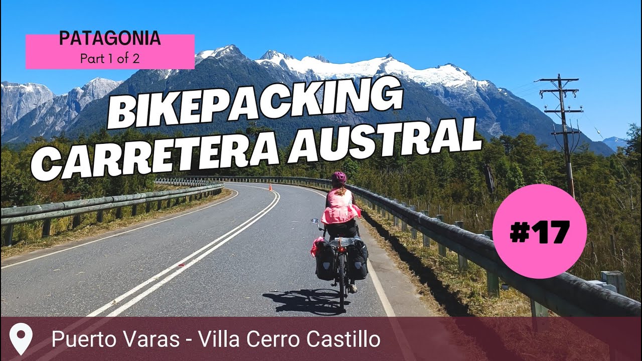 Carretera Austral Bikepacking in Patagonia Part1/2 I #biketrekking diaries Chile