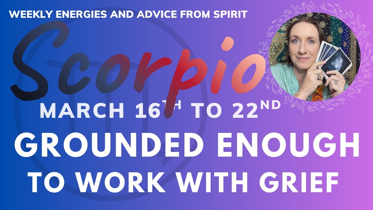 SCORPIO! Your Grief called -  It has a very important message for you.  Don't ignore!