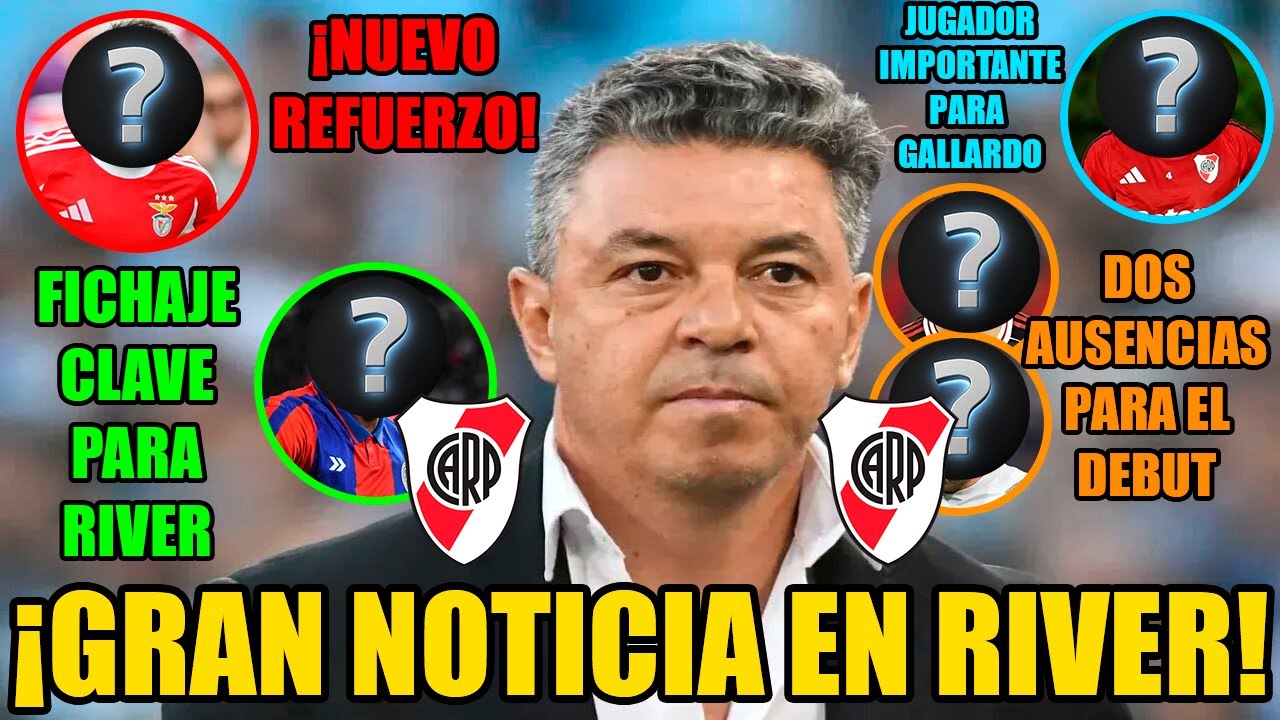 ¡GRAN NOTICIA en RIVER! | NUEVO REFUERZO | FICHAJE CLAVE para GALLARDO | El JUGADOR más IMPORTANTE