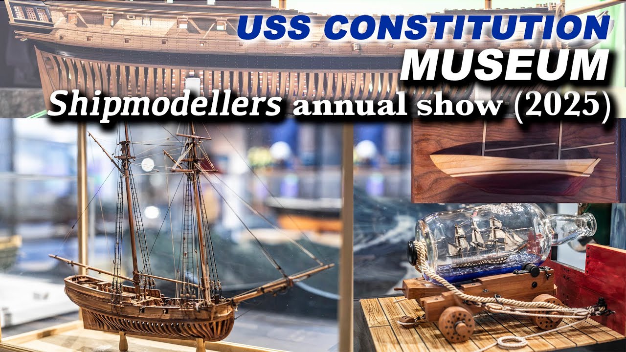 Shipmodellers annual show (2025) - USS Constitution MUSEUM in Boston