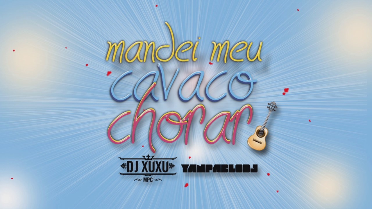 Yan Pablo DJ e DJ Xuxu - Mandei meu cavaco chorar (REMIX)