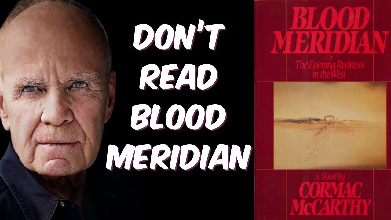 Why Blood Meridian isn't Cormac McCarthy's Best Book