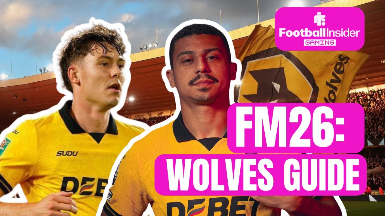WOLVES in FM26 &ndash; Transfer Budget, Squad, Wonderkids & Expectations!