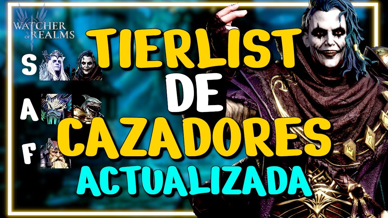 Tierlist de Cazadores Actualizado Junio 2025! | Watcher of Realms en Español
