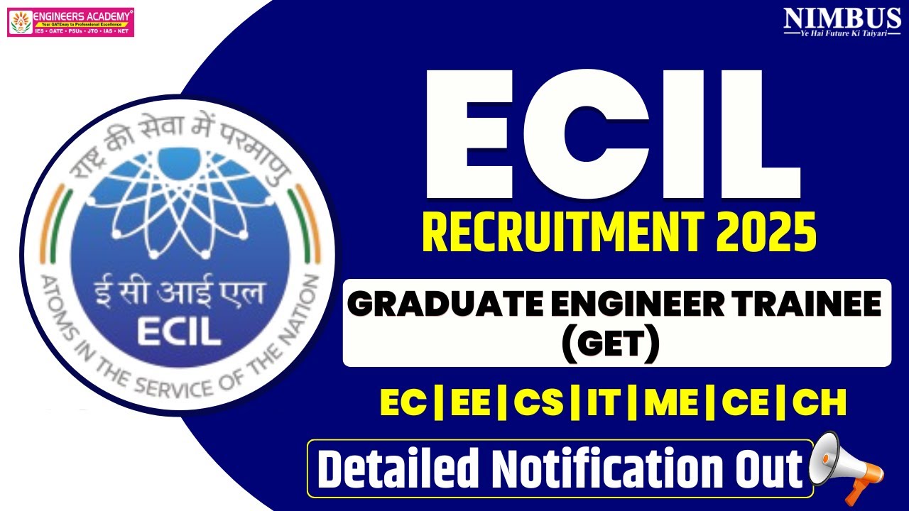 ECIL Recruitment 2025 | Selection Process, Age Limit, Apply Date ✅ ECIL GET 2025 Notification Out