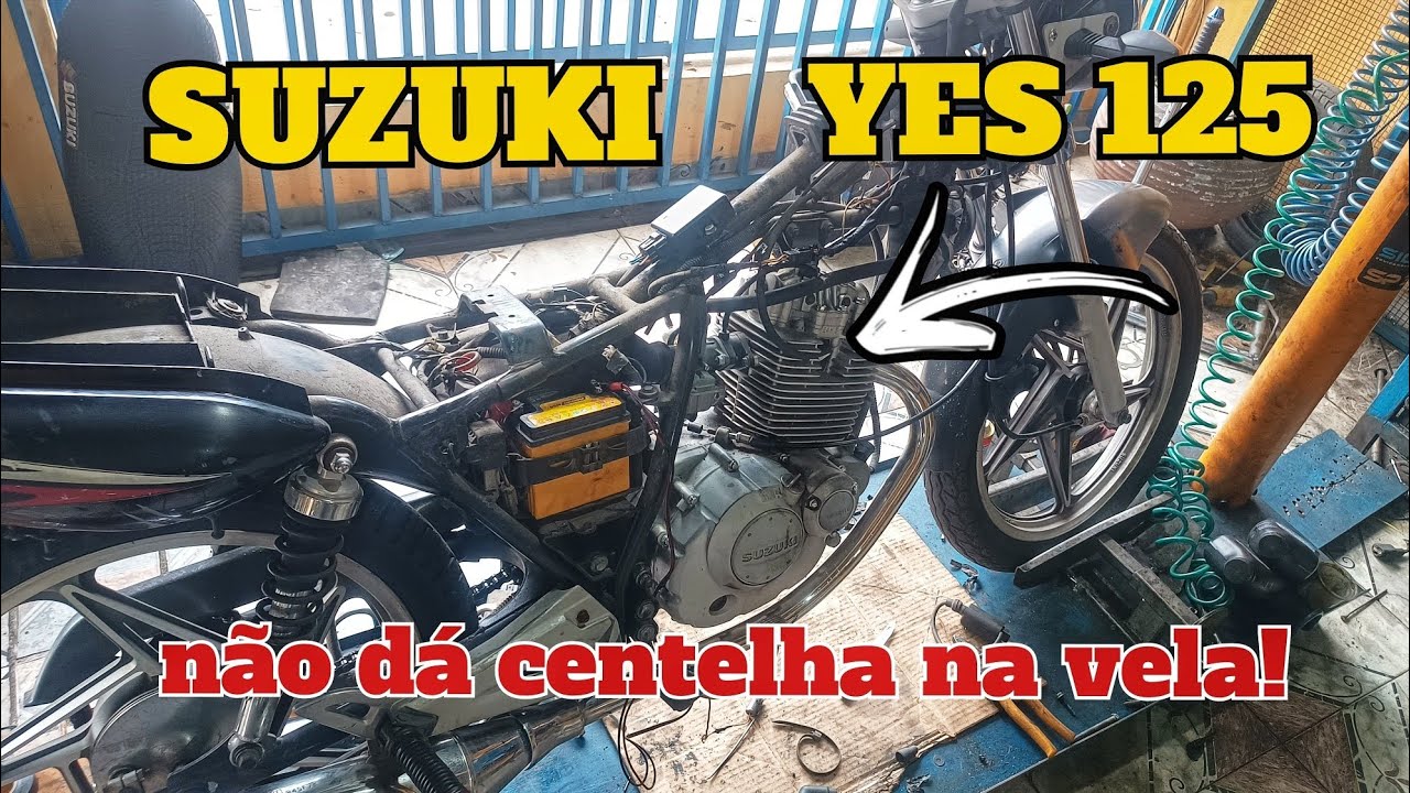 SUZUKI YES 125 NÃO DA CENTELHA NA VELA / VEJA COMO RESOLVER!! 