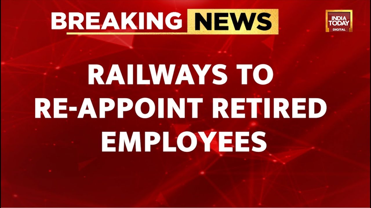 Breaking News: Railways To Re-appoint Retired Employees Under 65 To Overcome Staff Shortage