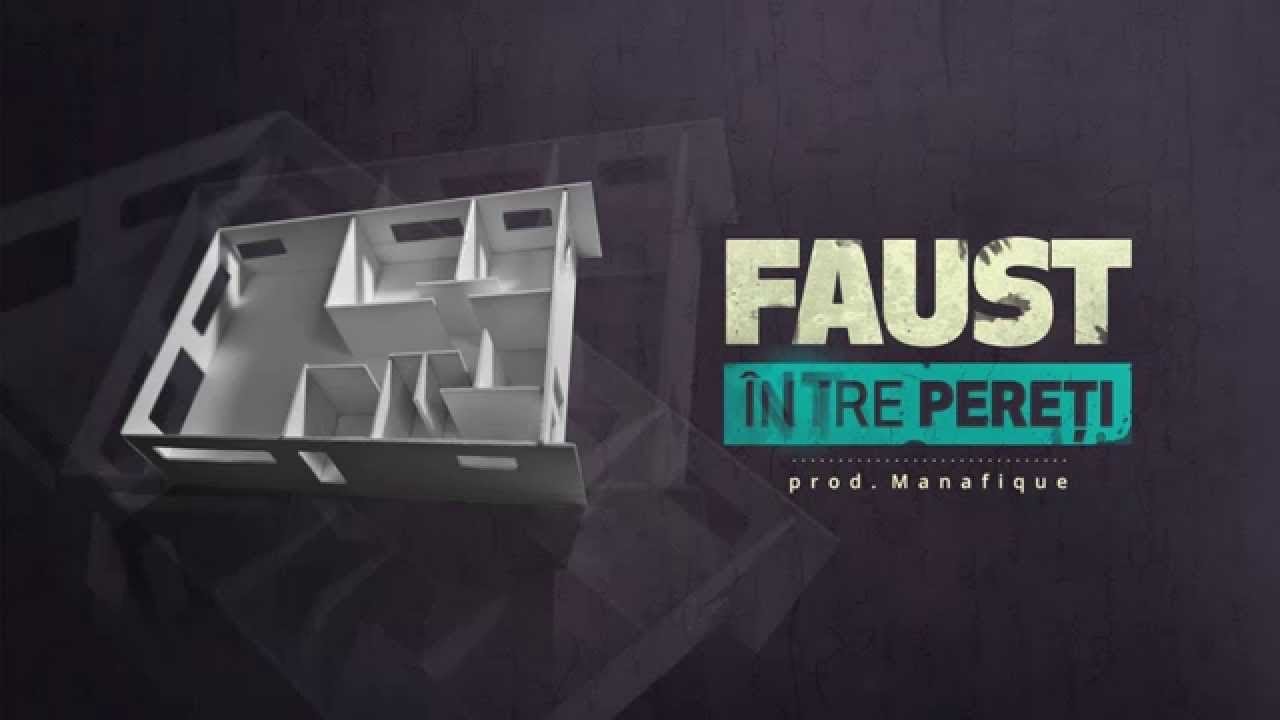 Faust - Intre pereti (prod. Manafique)