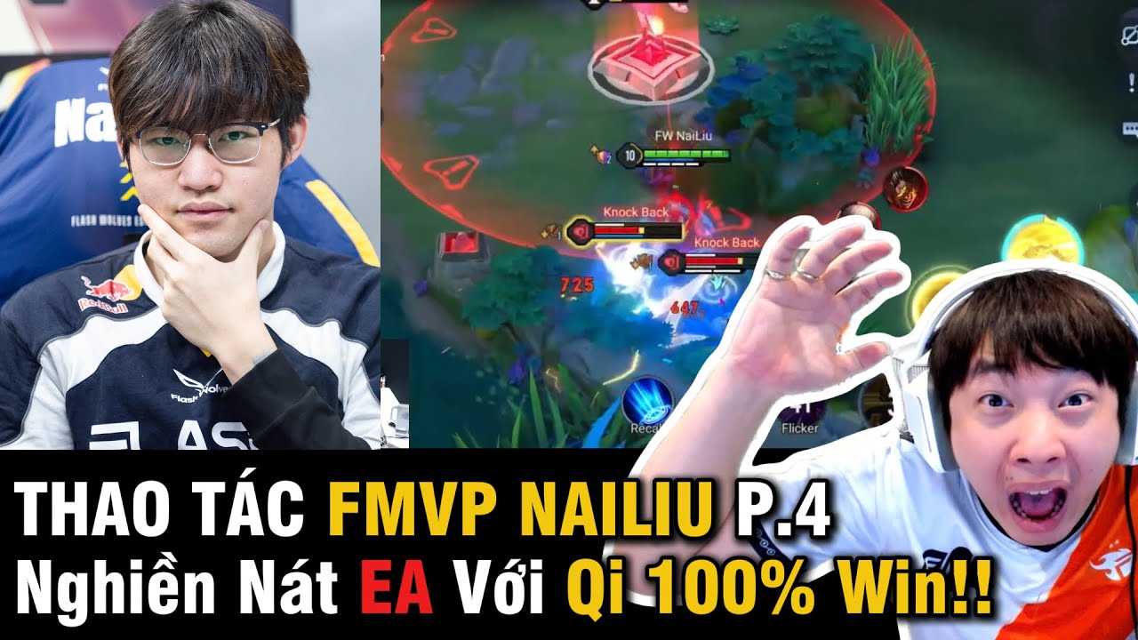 Thao Tác TOP GOD Nailiu P.4: Nghiền Nát EA với Qi 100% Win!! Quá Nhiều Higlight!! | BLV Thanh Tùng