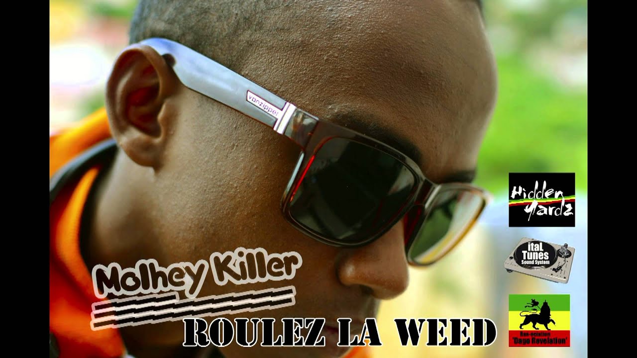 Molhey Killer    Roulez La Weed