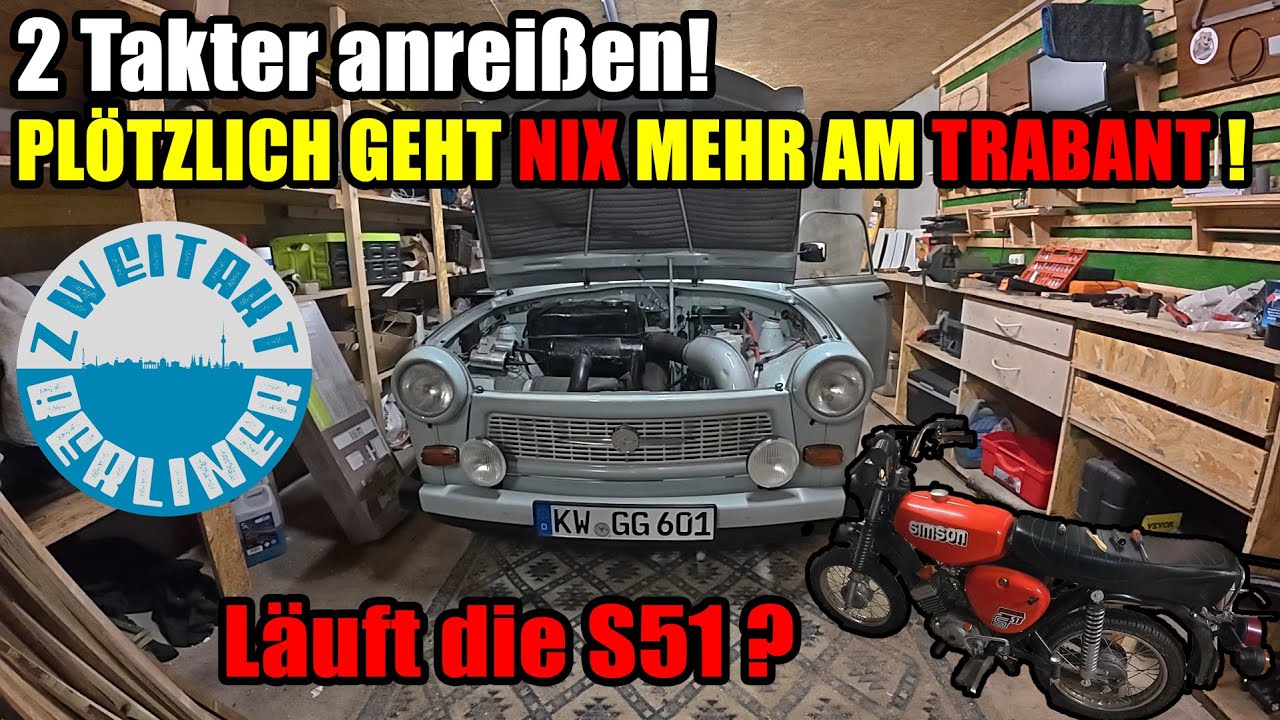 2 Takter anreißen ! PLÖTZLICH GEHT NIX MEHR AM TRABANT! Springt die Simson S51 an?