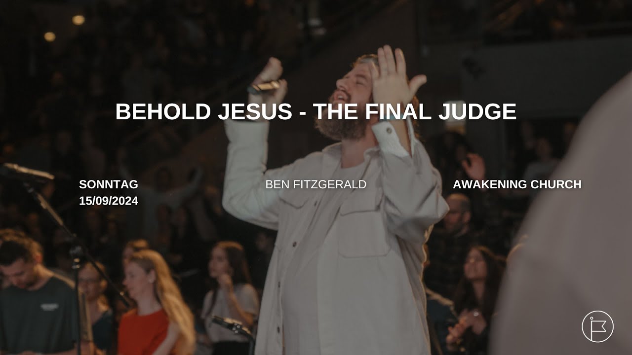Behold Jesus - The Final Judge | Ben Fitzgerald  #awakeningchurch