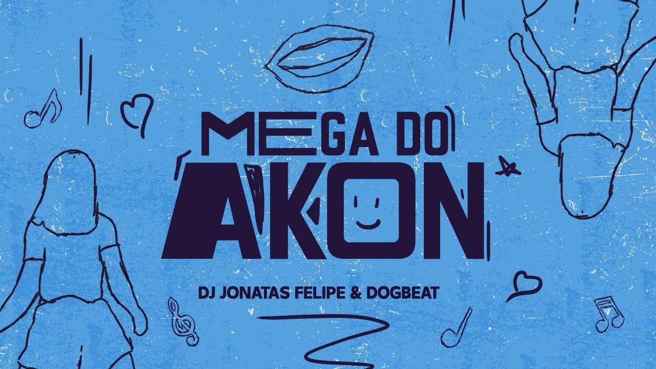 MEGA DO AKON - DJ JONATAS FELIPE E DOGBEAT (VIDEO CLIPE OFICIAL)