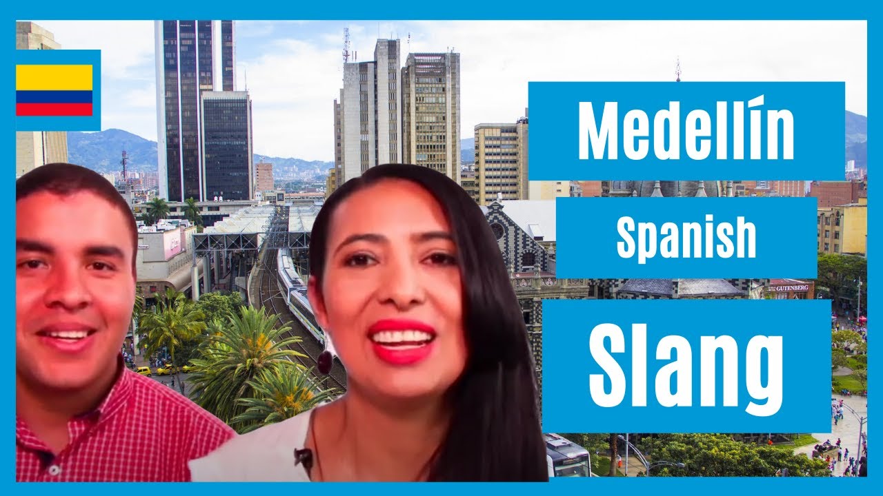 10 words of Medellín Spanish Slang